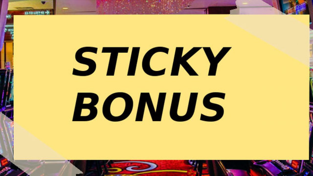 The difference between a non-sticky and a sticky bonus?